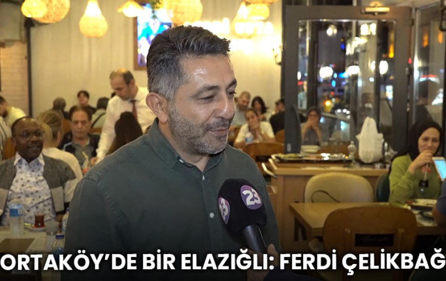 Kanal 23 · Ortaköy’de Bir Elazığlı: Ferdi Çelikbağ
