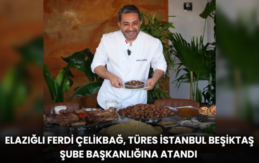 Kanal 23 · Elazığlı Ferdi Çelikbağ, TÜRES İstanbul Beşiktaş Şube Başkanlığına atandı